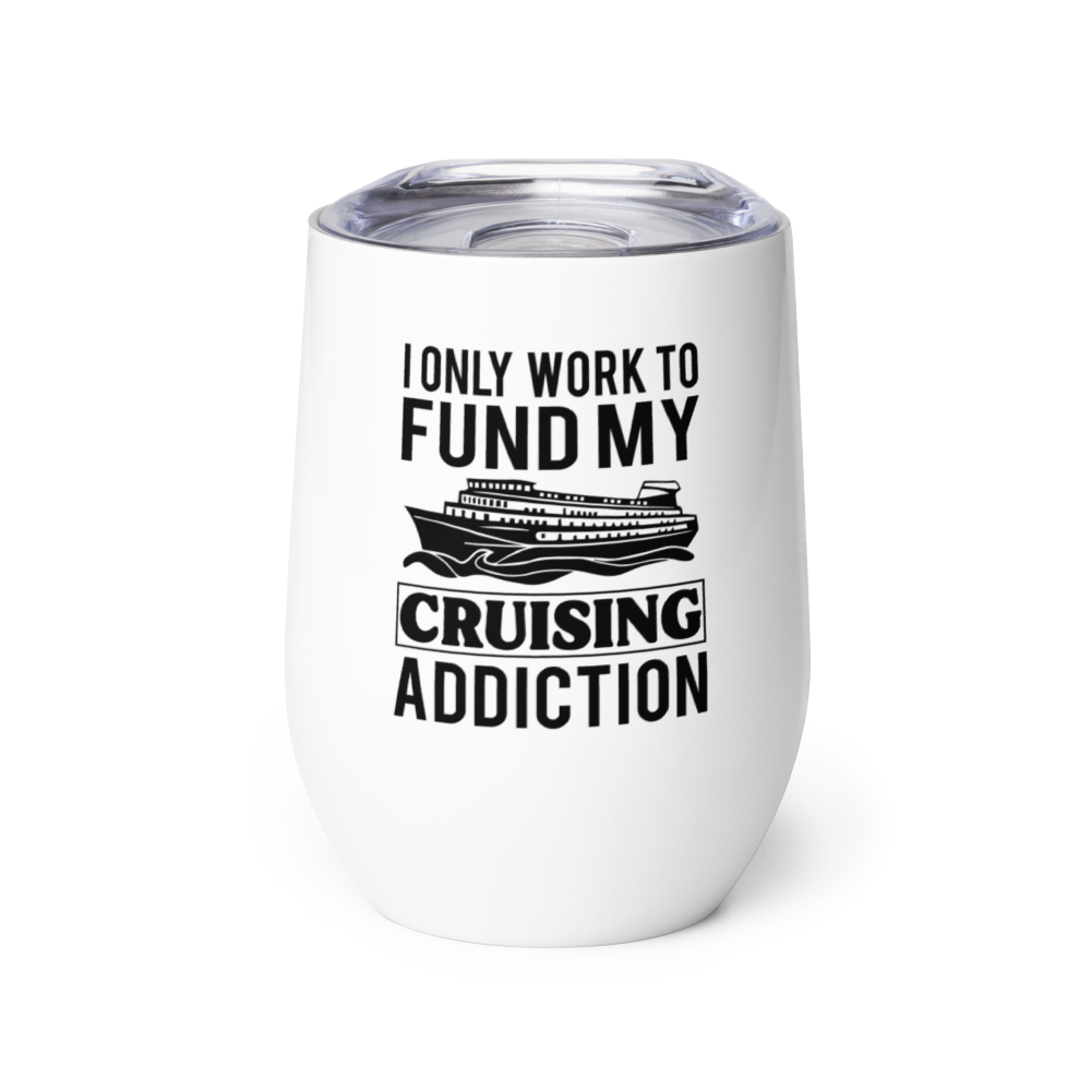 Cruising Addiction - Stainless Steel Insulated Tumbler – 12oz Travel Mug